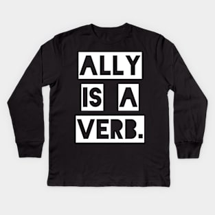 ally is a verb Kids Long Sleeve T-Shirt